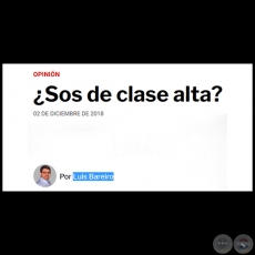 SOS DE CLASE ALTA? - Por LUIS BAREIRO - Domingo, 02 de Diciembre de 2018